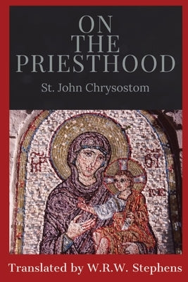On the Priesthood by St John Chrysostom