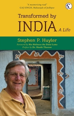 Transformed by India... a Life by Huyler, Stephen P.