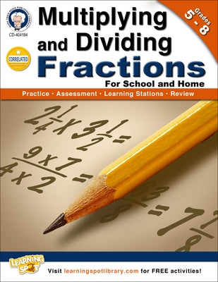 Multiplying and Dividing Fractions, Grades 5-8 by Cameron