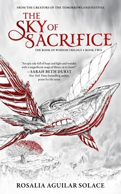 The Sky of Sacrifice by Solace, Rosalia Aguilar