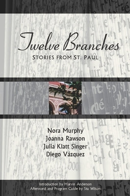 Twelve Branches: Stories from St. Paul by Murphy, Nora