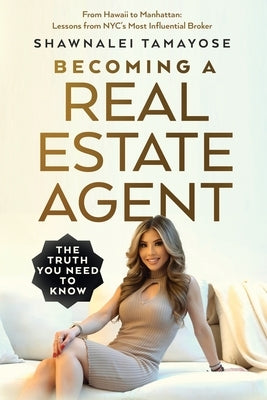 Becoming A Real Estate Agent: The Truth You Need To Know by Tamayose, Shawnalei