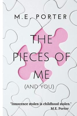 Pieces of ME: (And You) by Porter, M. E.