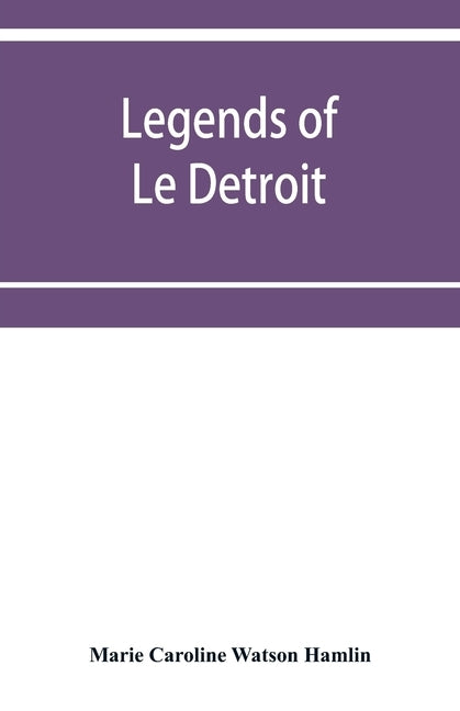 Legends of Le Détroit by Caroline Watson Hamlin, Marie