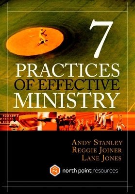 7 Practices of Effective Ministry by Stanley, Andy