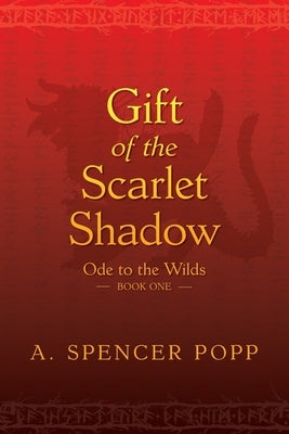 Gift of the Scarlet Shadow by Popp, A. Spencer
