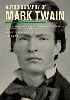 Autobiography of Mark Twain, Volume 2: The Complete and Authoritative Edition Volume 11 by Twain, Mark