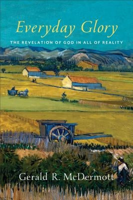 Everyday Glory by McDermott, Gerald R.