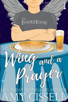 Wing and a Prayer by Cissell, Amy