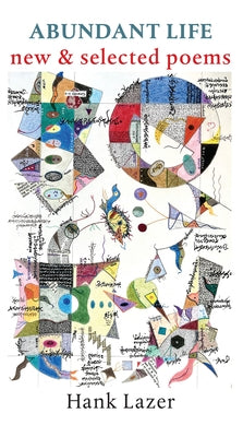 Abundant Life: New & Selected Poems by Lazer, Hank