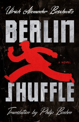Berlin Shuffle by Boschwitz, Ulrich Alexander