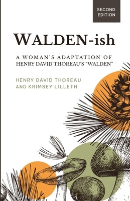 Walden-ish: A Woman's Adaptation of Henry David Thoreau's "Walden" by Lilleth, Krimsey