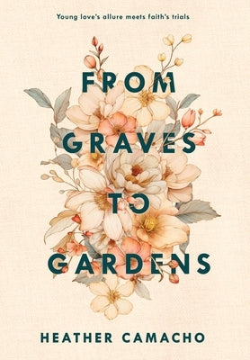 From Graves to Gardens by Camacho, Heather