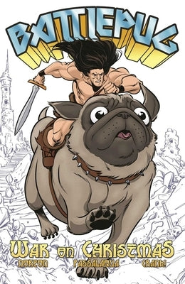 Battlepug Volume 1: War on Christmas by Norton, Mike
