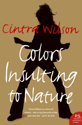Colors Insulting to Nature by Wilson, Cintra