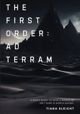 The First Order: Ad Terram by Sleight, Tiara