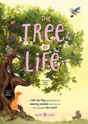 The Tree of Life: A Lift-The-Flap Book about the Amazing Animals That Live in Trees Around the World by Nadkarni, Nalini