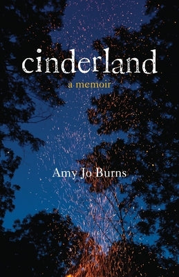 Cinderland: A Memoir by Burns, Amy Jo