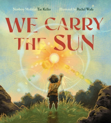 We Carry the Sun by Keller, Tae