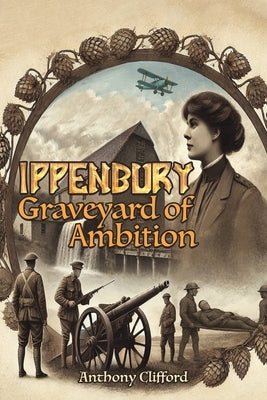 Ippenbury - Graveyard of Ambition by Clifford, Anthony