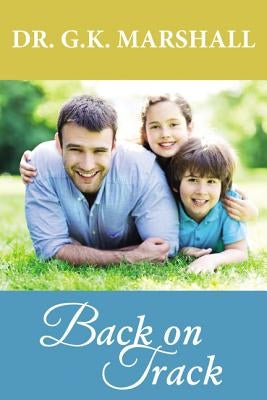 The Back on Track by Marshall, George Kenneth