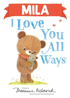 Mila I Love You All Ways by Richmond, Marianne