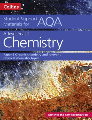 Aqa a Level Chemistry Year 2 Paper 2: Organic Chemistry and Relevant Physical Chemistry Topics by Chambers, Colin