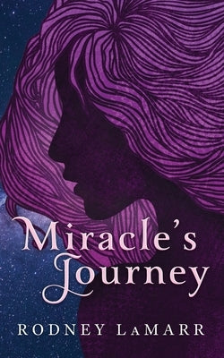 Miracle's Journey by Lamarr, Rodney