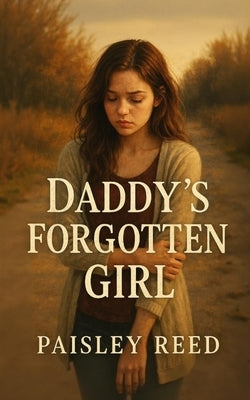 Daddy's Forgotten Girl by Reed, Paisley