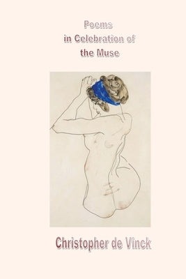 Poems in Celebration of the Muse by de Vinck, Christopher