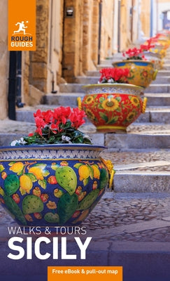 Rough Guides Walks and Tours Sicily: Top 14 Itineraries for Your Trip: Travel Guide with eBook by Guides, Rough