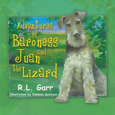 Adventures of Baroness and Juan the Lizard by R. L. Garr