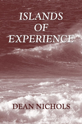 Islands of Experience by Nichols, Dean