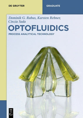 Optofluidics: Process Analytical Technology by Rabus, Dominik G.
