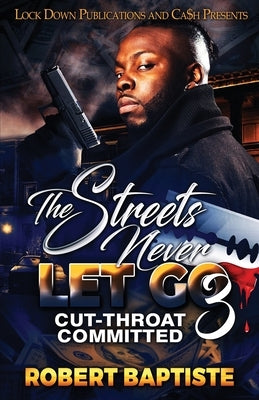 The Streets Never Let Go 3 by Baptiste, Robert