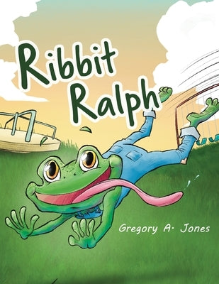 Ribbit Ralph by Jones, Gregory A.