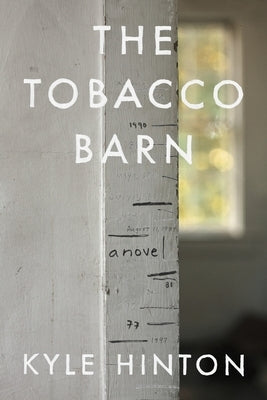 The Tobacco Barn by Hinton, Kyle