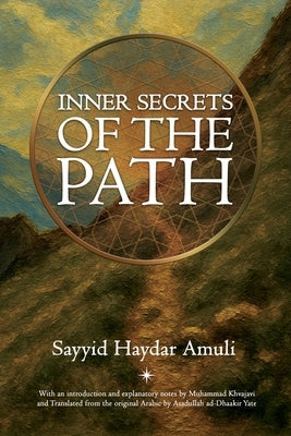 Inner Secrets of the Path by Amuli, Sayyid Haydar