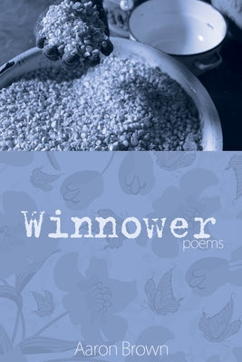 Winnower by Brown, Aaron
