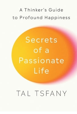 Secrets of a Passionate Life by Tsfany, Tal