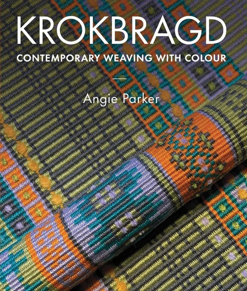 Krokbragd: Contemporary Weaving with Colour by Parker, Angie