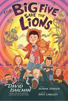 The Big Five Save the Lions! by Isaacman, David