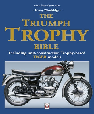 The Triumph Trophy Bible by Woolridge, Harry