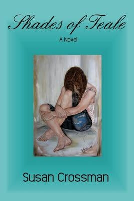 Shades of Teale by Crossman, Susan
