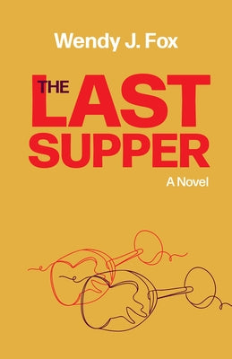 The Last Supper by Fox, Wendy J.