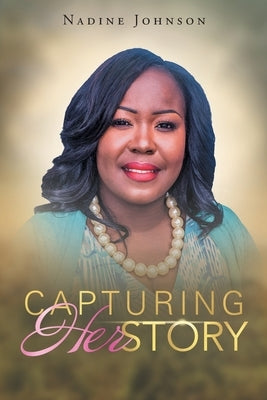 Capturing HerStory by Johnson, Nadine