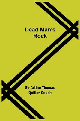 Dead Man's Rock by Arthur Thomas Quiller-Couch