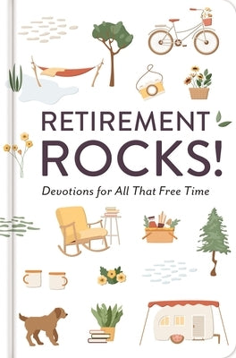 Retirement Rocks!: 50 Devotions for All That New Free Time by Dayspring