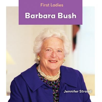Barbara Bush by Strand, Jennifer