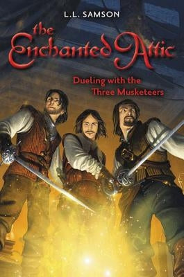 Dueling with the Three Musketeers by Samson, L. L.